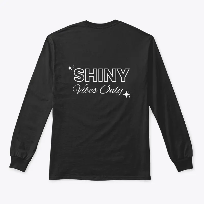 Shiny Vibes Only Long Sleeve Tee